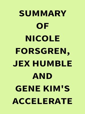 cover image of Summary of Nicole Forsgren, Jex Humble and Gene Kim's Accelerate